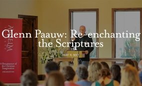Glenn Paauw Re-enchanting the Scriptures