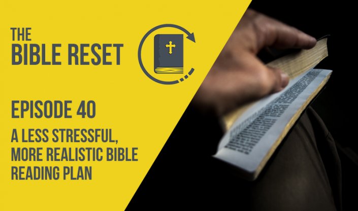 A Less Stressful, More Realistic Bible Reading Plan
